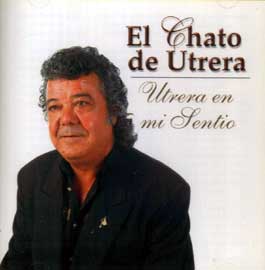 Chato de Utrera - Utrera en mi Sentío