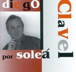Diego Clavel -  Por Soleá. 2 CD