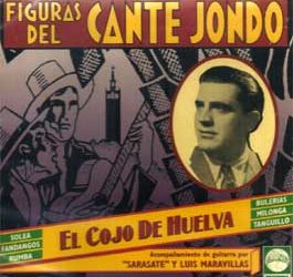 El Cojo de Huelva -  Figuras Del Cante Jondo - El Cojo De Huelva