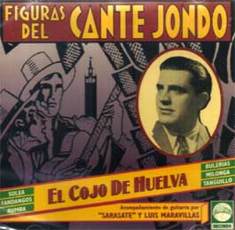 El Cojo de Huelva - Figuras Del Cante Jondo - El Cojo De Huelva