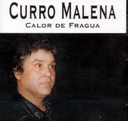 Curro Malena -  Calor de Fragua