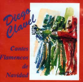Diego Clavel –  Cantes Flamencos de Navidad