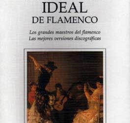 Ángel Alvárez Caballero -  La Discoteca Ideal de flamenco