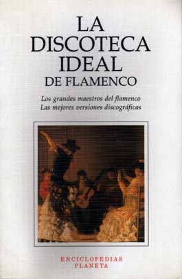 Ángel Alvárez Caballero -  La Discoteca Ideal de flamenco