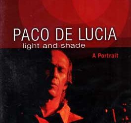 Paco de Lucía -  Light and Shade. A Portrait