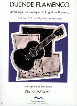 Claude Worms –  Duende Flamenco. V. 3b: La Siguirya & Serrana