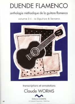 Claude Worms –  Duende Flamenco. V. 3c: La Siguiriya & Serrana