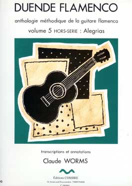 Claude Worms –  Duende Flamenco. V. 5 Hors-Serie: Alegrias