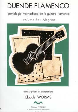 Claude Worms –  Duende Flamenco. V. 5a: Alegrias