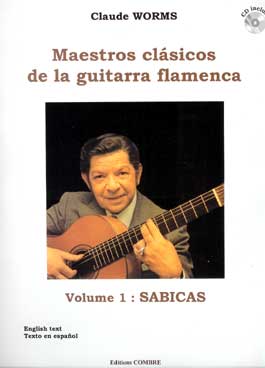 Claude Worms –  Maestros clásicos de la guitarra flamenca. v. 1 SABICAS + CD