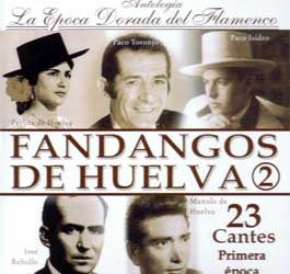 VV.AA -  Fandangos de Huelva 2. Epoca dorada del flamenco