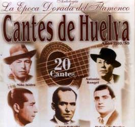 VV.AA -  Cantes de Huelva - Epoca dorada del Flamenco