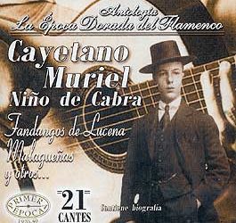 Cayetano Muriel. Niño de Cabra -  La Época dorada del Flamenco. vol. 43