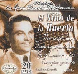 El Niño de la Huerta -  La Época dorada del Flamenco. vol. 38