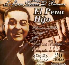 El Pena Hijo -  Antología - La Epoca Dorada del Flamenco Vol 13