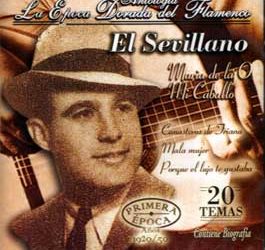El Sevillano -  Antología - La Epoca Dorada del Flamenco Vol 18