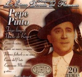 Pepe Pinto -  Antología - La Epoca Dorada del Flamenco Vol 2