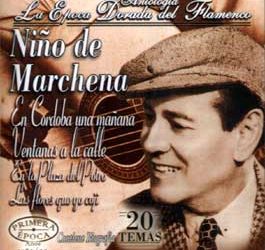 Niño de Marchena -  Antología - La Epoca Dorada del Flamenco Vol 22