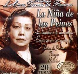 La Niña de los Peines -  Antología - La Epoca Dorada del Flamenco Vol 23