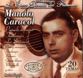 Manolo Caracol -  Antología - La Epoca Dorada del Flamenco Vol 8