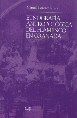 Manuel Lorente Rivas –  Etnografía Antropológica del flamenco en Granada Libro + CD