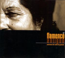 Varios –  El Flamenco Antiguo (Veteranos del cante en Granada)