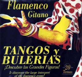 VV.AA. -  Flamenco Gitano. TANGOS Y BULERIAS. Grandes Figuras. Vol. 1