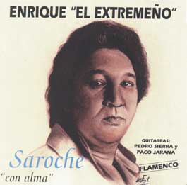 Enrique El Extremeño –  Saroche ‘con alma’