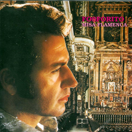 Fosforito –  Misa Flamenca