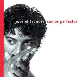 José El Francés -  Somos Perfectos