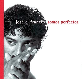 José El Francés –  Somos Perfectos