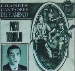 Paco Toronjo -  Grandes Cantaores del Flamenco