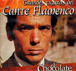 Chocolate -  Grandes Figuras del Cante Flamenco - el Chocolate