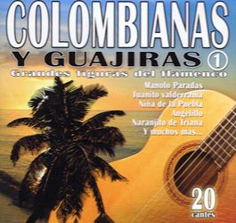 Varios / Grandes figuras del Flamenco -  Colombianas y Guajiras - Vol 1
