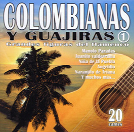 Varios / Grandes figuras del Flamenco -  Colombianas y Guajiras - Vol 1
