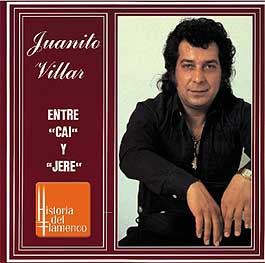 Juanito Villar –  Entre Cai y Jere  (Historia del Flamenco)