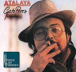 Gato Pérez (Historia del Flamenco) -  Atalaya