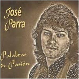 José Parra –  Palabras de Pasión