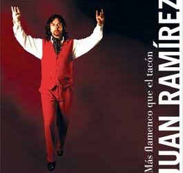 Juan Ramírez -  Más flamenco que el tacón. CD + DVD