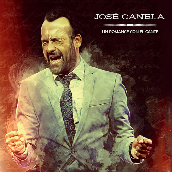 José Canela –  José Canela – Un romance con el cante