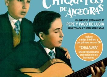 Paco de Lucía & Pepe de Lucía -  Los Chiquitos de Algeciras - Antología inédita (1961-1988) 2 CDs