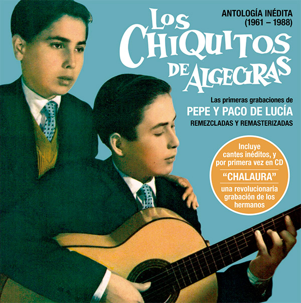 Paco de Lucía & Pepe de Lucía –  Los Chiquitos de Algeciras – Antología inédita (1961-1988) 2 CDs