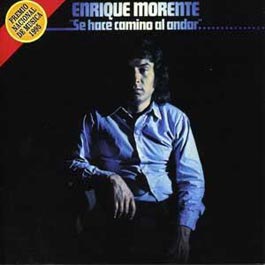 Enrique Morente –  Se hace camino al andar