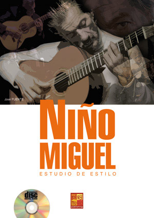 José Fuente –  Niño Miguel. Estudio de estilo Libro+CD