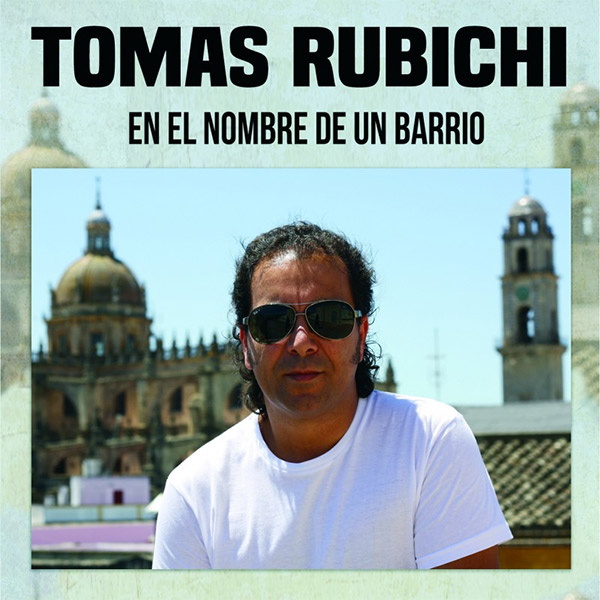 Tomás Rubichi –  Tomás Rubichi – En el nombre de un barrio