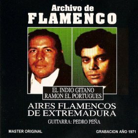 El Indio Gitano / Ramón el Portugués –  Archivo de Flamenco. Aires Flamencos de Extremadura