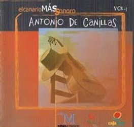 Antonio de Canillas -  Antonio de Canillas - El canario mas sonoro Vol 1
