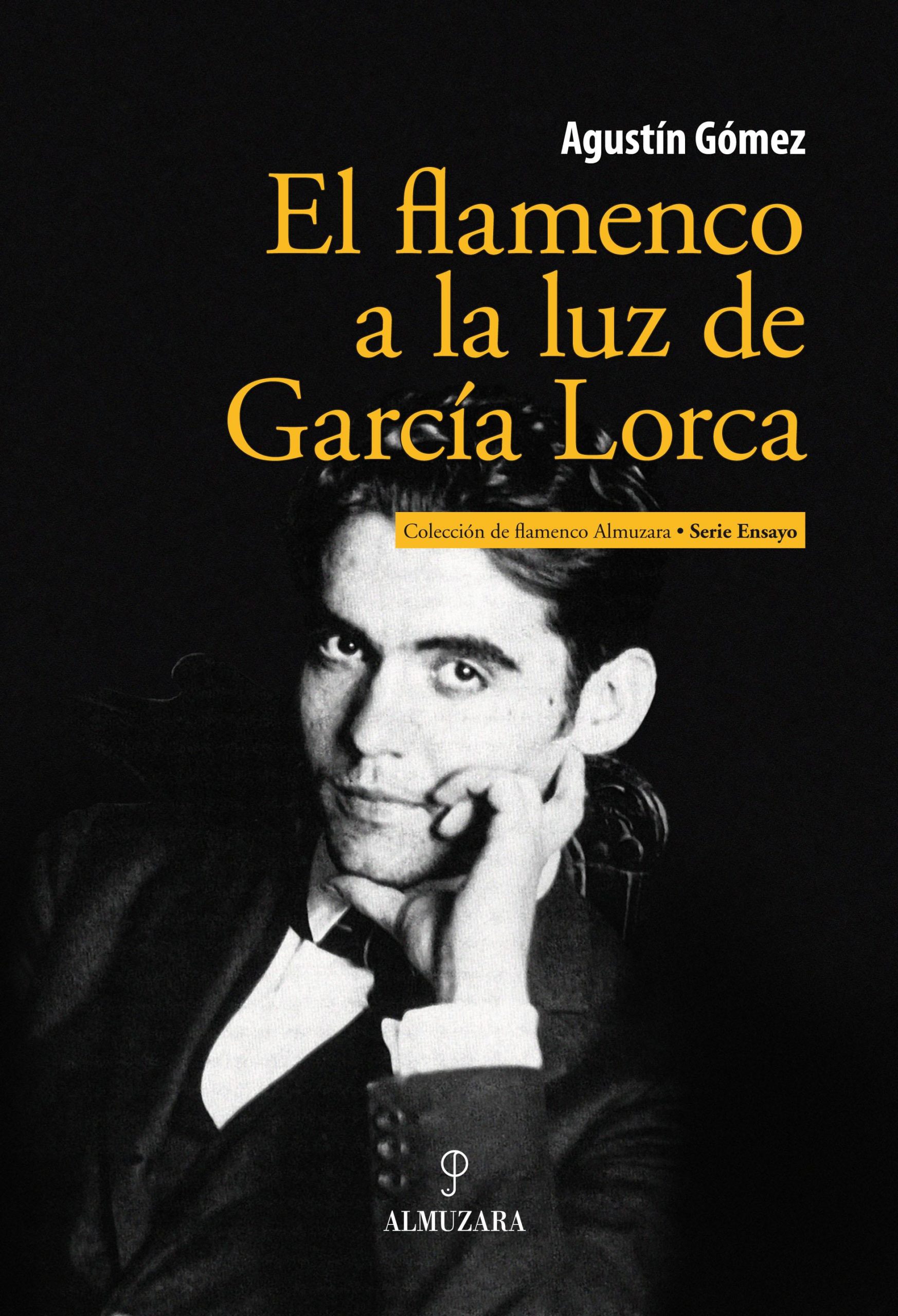 Agustín Gómez –  El flamenco a la luz de García Lorca