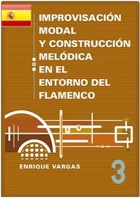 Maestro Enrique Vargas -  Libro 3: "Aportaciones escalísticas modernas en el lenguaje modal del flamenco"