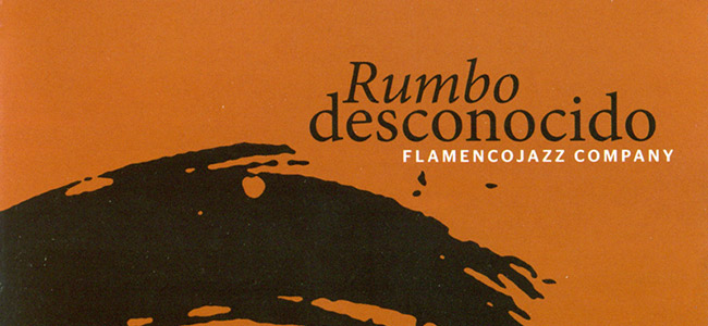 Flamenco Jazz Company –  Rumbo desconocido